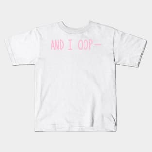 And I oop Kids T-Shirt